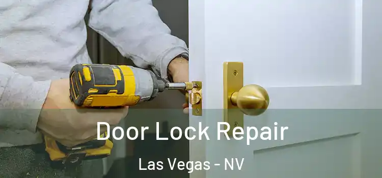 Door Lock Repair Las Vegas - NV