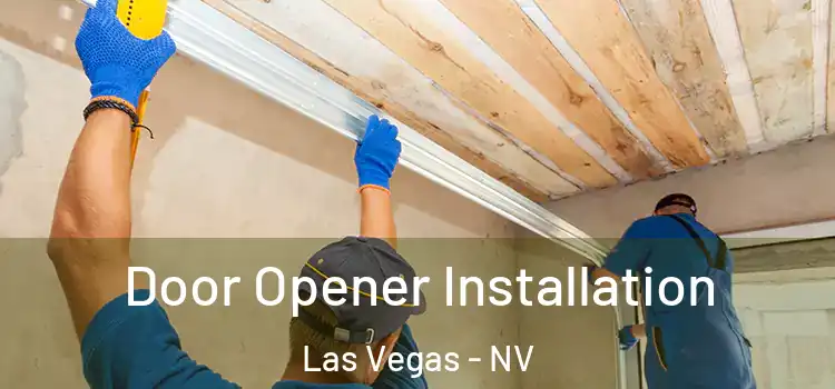 Door Opener Installation Las Vegas - NV