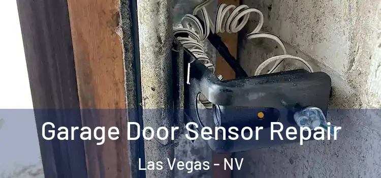 Garage Door Sensor Repair Las Vegas - NV