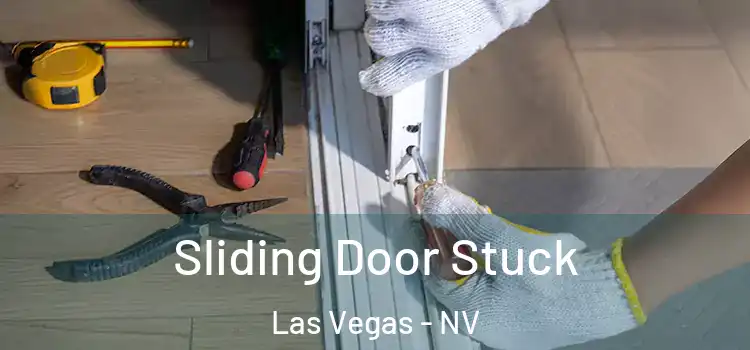  Sliding Door Stuck Las Vegas - NV
