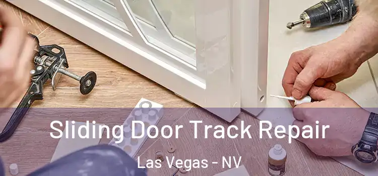 Sliding Door Track Repair Las Vegas - NV